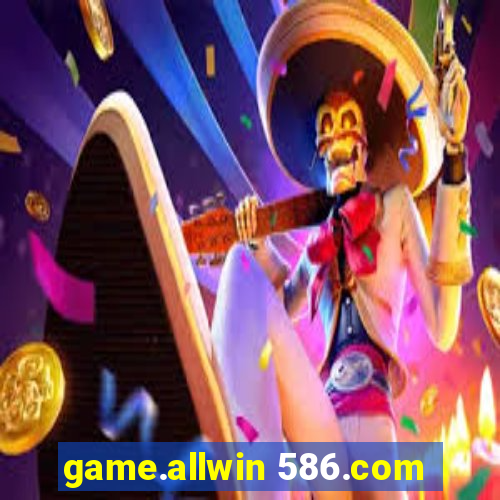 game.allwin 586.com